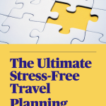 The Ultimate Stress-Free Travel Planning Formula